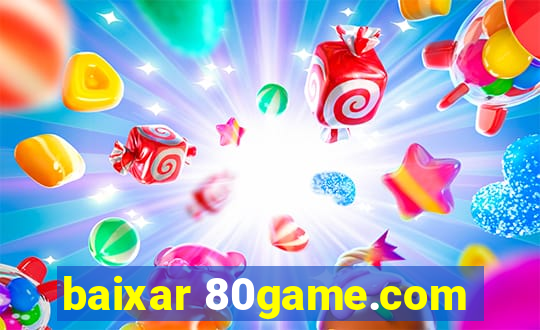 baixar 80game.com